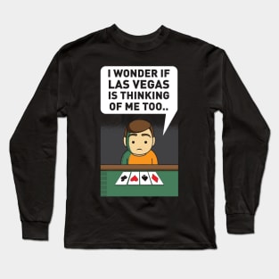 POKER / GAMBLING: Wonder If Las Vegas Long Sleeve T-Shirt